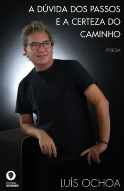 A Dúvida dos Passos e a Certeza do Caminho