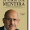 A Era da Mentira - A verdade escondida sobre os grandes conflitos internacionais