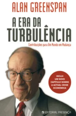 A Era da Turbulência - Contribuições para um Mundo em Mudança