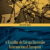A Escolha de Lei na Sucessão Internacional Europeia