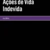 Ações de Vida Indevida