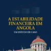 A Estabilidade Financeira em Angola