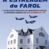 A Estalagem do Farol- E a Força Aérea Portuguesa, na Libertação de Portugal de um Regime Comunista em 25 de Novembro