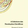 A Estrutura das Revoluções Científicas