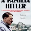 A Família Hitler -À Descoberta da Genealogia Secreta do Ditador Nazi