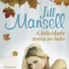 A Felicidade Mora ao Lado