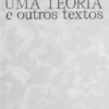 A Ficção Como Cesta: Uma Teoria e Outros Textos