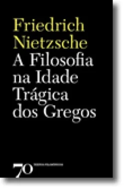 A Filosofia na Idade Trágica dos Gregos