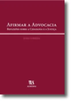 Afirmar a Advocacia - Reflexões sobre a Cidadania e a Justiça