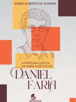 A Fortuna Crítica da Obra Poética de Daniel Faria