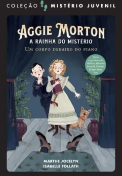Aggie Morton - A Rainha do Mistério - Vol. 1 - Um Corpo Debaixo do Piano