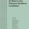 A Governação de Bancos nos Sistemas Jurídicos Lusófonos