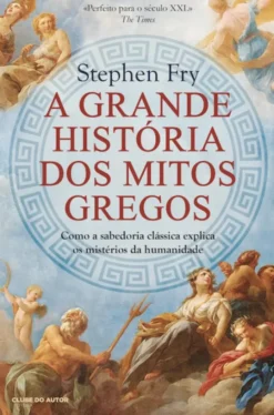 A Grande História dos Mitos Gregos