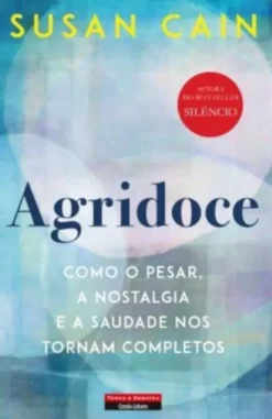 Agridoce - Como o pesar, a nostalgia e a saudade nos tornam completos