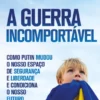 A Guerra Incomportável