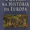 A Guerra na História da Europa
