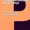 A Hiperactividade na Criança