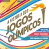 A História dos Jogos Olímpicos