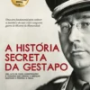 A História Secreta da Gestapo