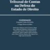 A importância do Tribunal de Contas na defesa do Estado de Direito