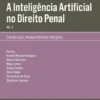 A Inteligência Artificial no Direito Penal Vol. II