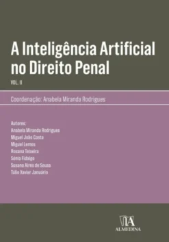 A Inteligência Artificial no Direito Penal Vol. II
