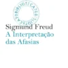 A Interpretação das Afasias