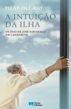 A Intuição da Ilha - Os dias de José Saramago em Lanzarote