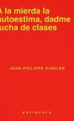 A La Mierda la Autoestima, Dadme Lucha de Clases