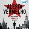 Alerta Vermelho: Como Me Tornei o Inimigo N.º 1 de Putin
