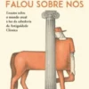 Alguém Falou sobre Nós - Ensaios sobre o Mundo Atual à Luz da Sabedoria da Antiguidade Clássica
