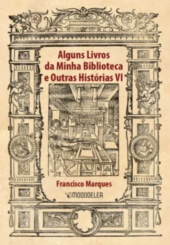 Alguns Livros da Minha Biblioteca e Outras Histórias Vol. VI