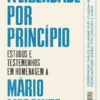 A Liberdade por Princípio: Estudos e Testemunhos em Homenagem a Mário Mesquita