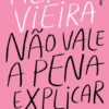 Alice Vieira - Não Vale a Pena Explicar Tudo