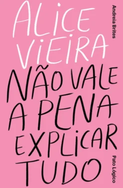 Alice Vieira - Não Vale a Pena Explicar Tudo