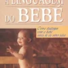 A Linguagem dos Bebés - Como Dialogar Com o Bebé Antes De Ele Saber Falar
