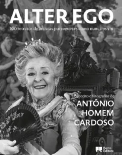 Alter Ego - 100 Retratos de Artistas Portugueses como Nunca os Viu
