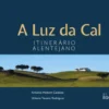 A Luz da Cal - Itinerário Alentejano
