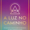 A Luz no Caminho