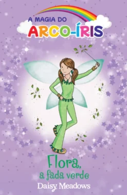 A Magia do Arco-Íris - Flora, a fada verde