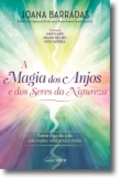 A Magia dos Anjos e dos Seres da Natureza