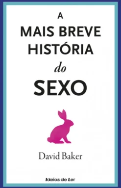 A Mais Breve História do Sexo