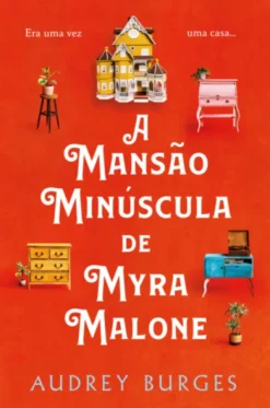A Mansão Minúscula de Myra Malone