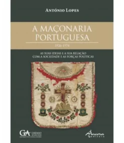 A Maçonaria Portuguesa 1926-1974