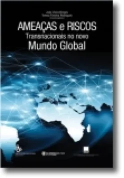 Ameaças e Riscos Transnacionais no Novo Mundo Global
