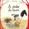 A Mãe do Herói