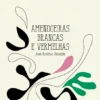 Amendoeiras Brancas e Vermelhas