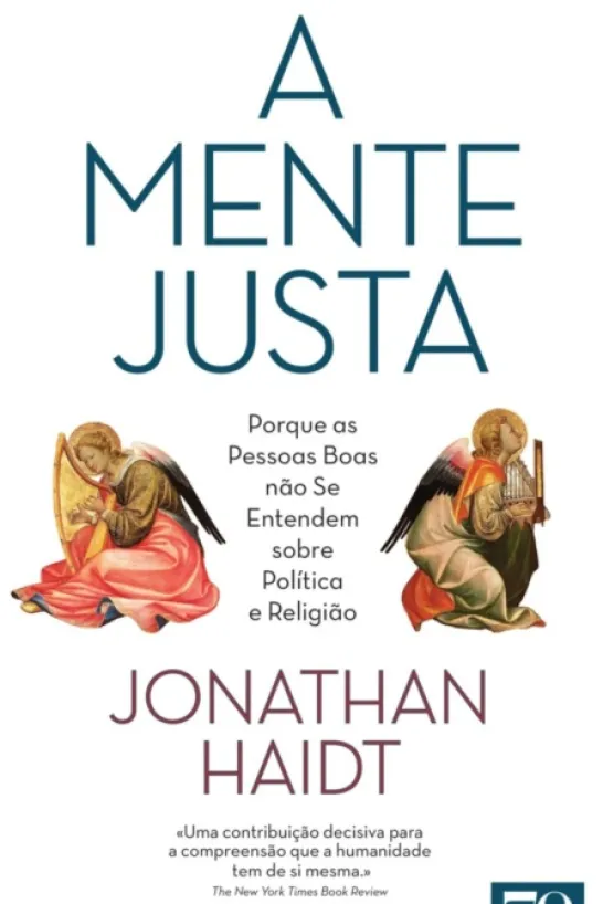 A Mente Justa - Porque as Pessoas Boas não se Entendem sobre Política e Religião