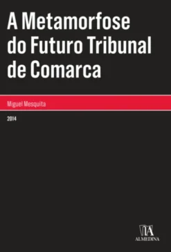 A Metamorfose do Futuro Tribunal de Comarca