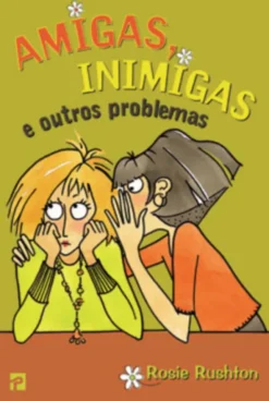 Amigas, Inimigas e Outros Problemas
